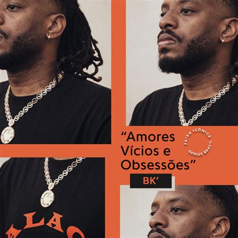 Amor Vicios E Obsessões Letra - Faixa Icônica: “Amores, Vícios e Obsessões” do Bk’ Flagra Rap