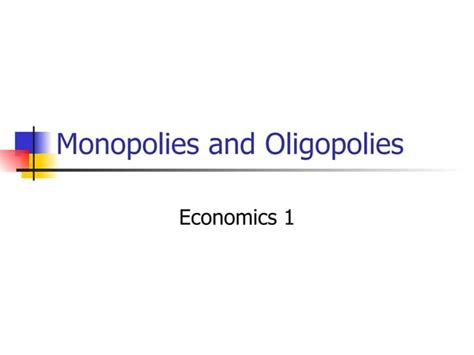 Monopolies And Oligopolies Ppt Free Download