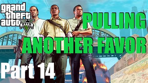 Grand Theft Auto V Gameplay Walkthrough GTA 5 Pulling Another Favor