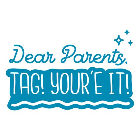 Dear Parents Tag Cut Out Badge Png And Svg Design For T Shirts