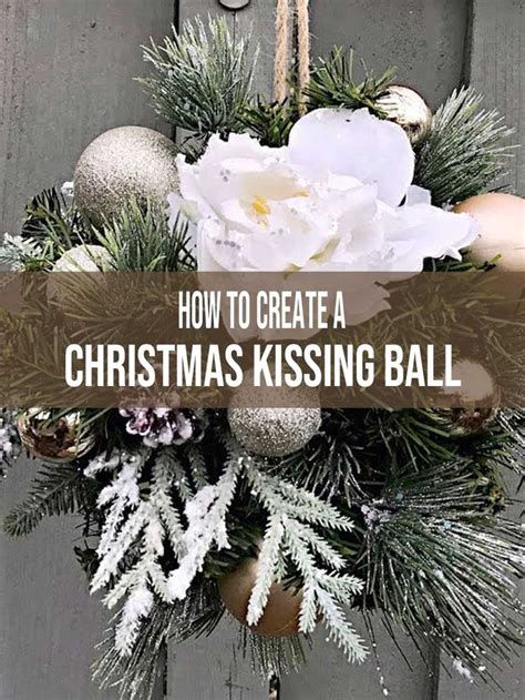 How To Create A Christmas Kissing Ball Kissing Ball Christmas Diy