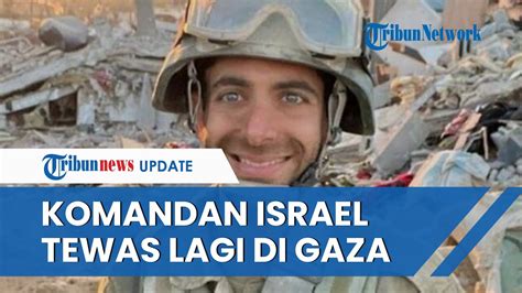 Komandan Pasukan Terjung Payung Israel Tewas Di Gaza Total Kematian