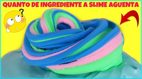 Quanto De Ingrediente A Slime Aguenta Muita Massa De Eva How Much Can Slime Hold Nicole