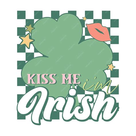 Premium Vector Kiss Me Im Irish St Patricks Day Design