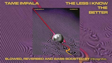 Tame Impala The Less I Know The Better Slowed Reverbed Bass