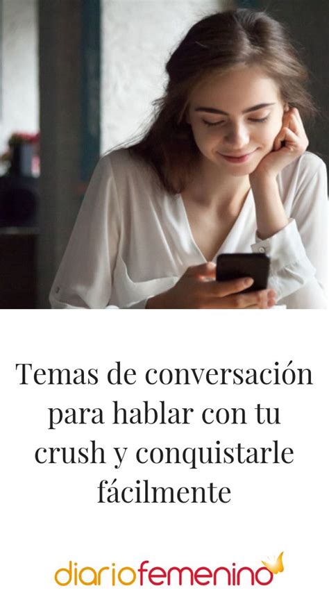 Temas de conversación para hablar con tu crush y conquistarle