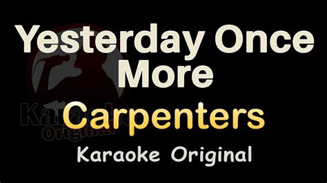 Yesterday Once More Karaoke [Carpenters] Yesterday Once More Karaoke Original - YouTube