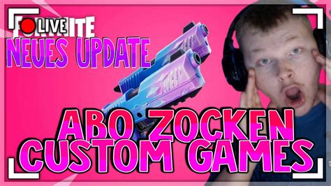 NEUES UPDATE Fortnite Abo ZockenCUSTOM GAMESTurnier Solo Duo