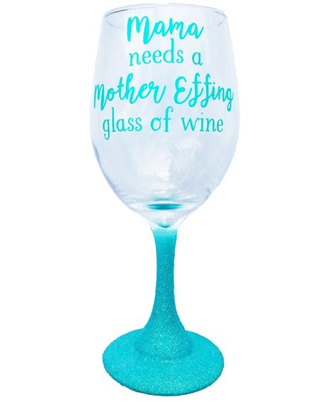 Funny Mom Saying Wine Glass Glass Designs