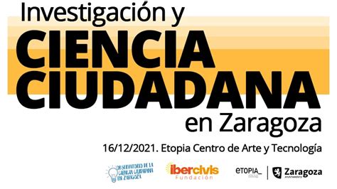 Sesión abierta de Ciencia Ciudadana e Investigación en Zaragoza el