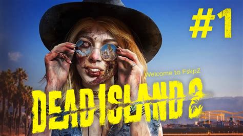 🧟dead Island 2 Deluxe Edition City Of Angels Ep1 Youtube