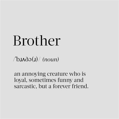 The Words Brother Are Written In Black And White