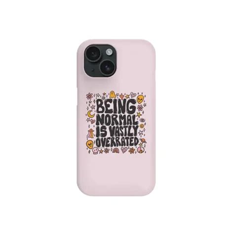 Being Normal is Overrated Funny Quote Phone Case for iPhone 16 15 14 13