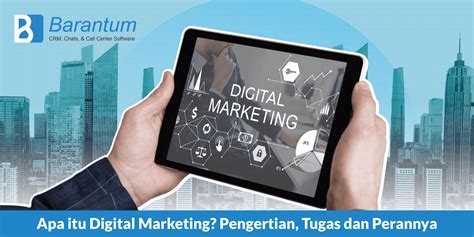 Apa Itu Digital Marketing Pengertian Tugas Dan Perannya