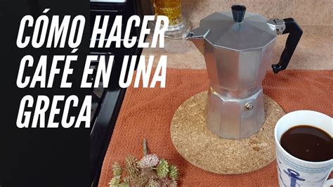 Cómo hacer Café en una Greca YouTube