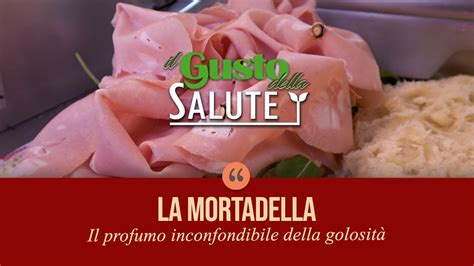 Il Gusto Della Salute La Mortadella Youtube