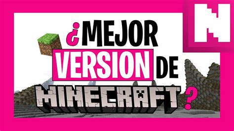 ¿cuál Es La Mejor Versión De Minecraft Para Jugar Jugando Ando