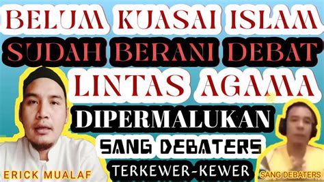 Erik Mualaf Belum Kuasai Agama Barunya Sudah Berani Debat VS Sang