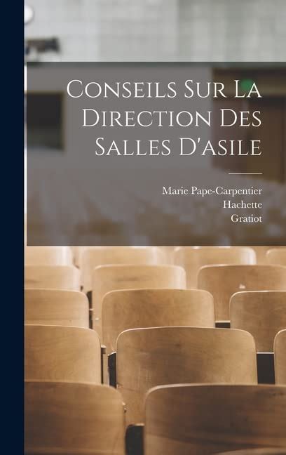 Conseils Sur La Direction Des Salles D Asile By Marie Pape Carpentier