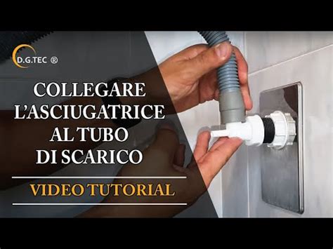 Installazione Asciugatrice Con Collegamento Tubo Scarico Youtube