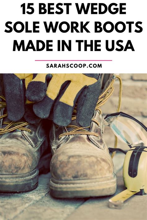 Best Wedge Sole Work Boots Made In The Usa Sarah Scoop