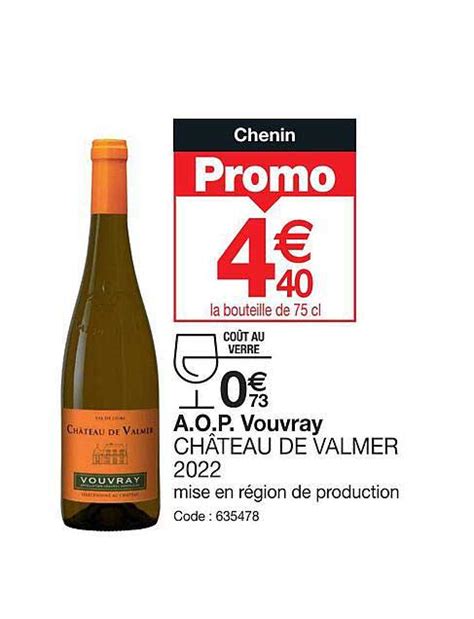 Promo A O P Vouvray Ch Teau De Valmer Chez Promocash Icatalogue Fr