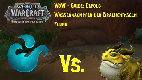 WoW Guide Erfolg Wasserkämpfer der Dracheninseln Flunk YouTube