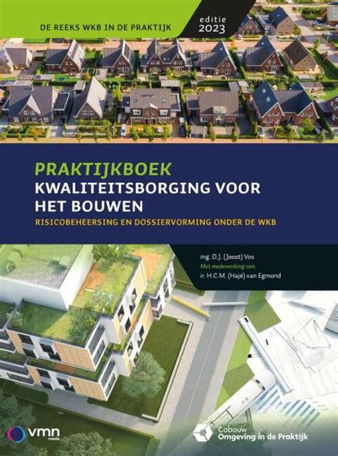 Praktijkboek Kwaliteitsborging Voor Het Bouwen D J Vos Boek