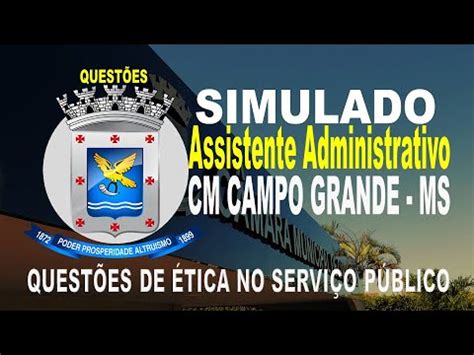 SIMULADO ASSISTENTE ADMINISTRATIVO CM CAMPO GRANDE MS QUESTÕES DE