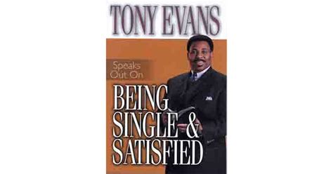 Tony Evans Speaks Out On Being Single And Satisfied By Tony Evans