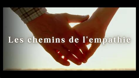 Les Chemins De L Empathie K Documentaire T Moignages Youtube