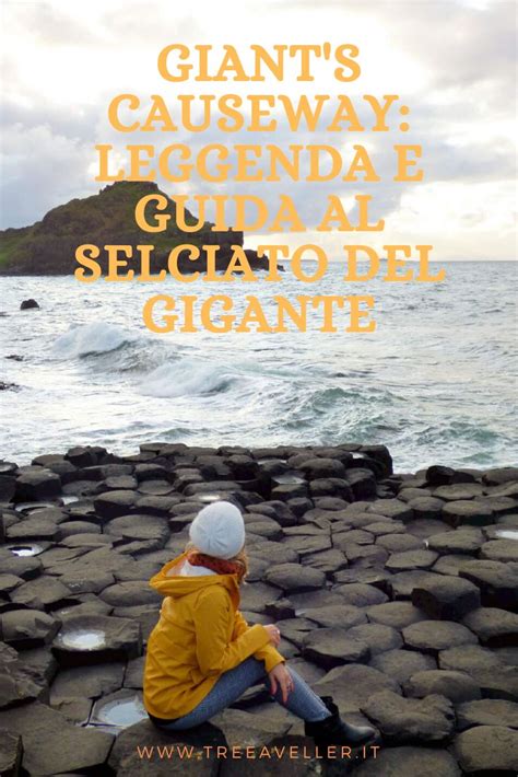 Giants Causeway La Guida Leggenda E Info Sul Selciato Del Gigante