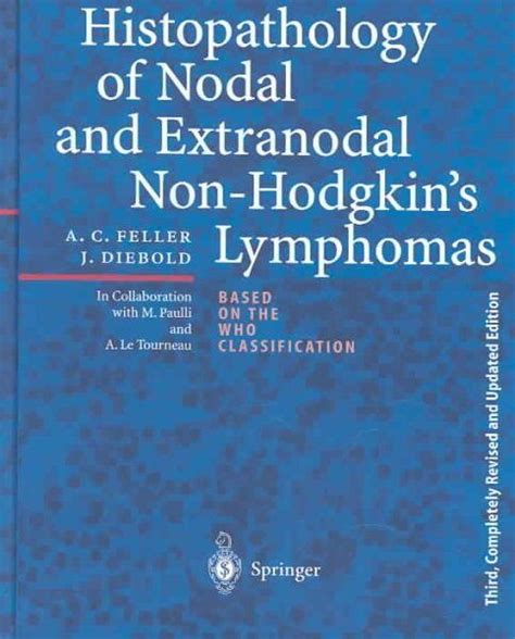 Histopathology Of Nodal And Extranodal Non Hodgkins Lymphomas Based On The 9783540638018