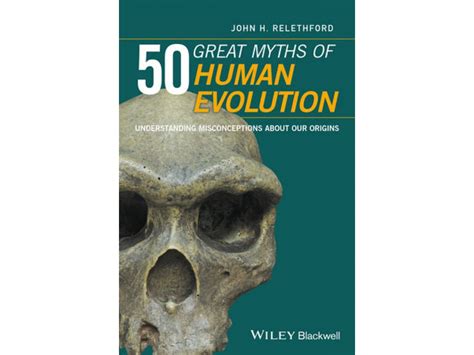 50 Great Myths Of Human Evolution Understanding Misconceptions About Our Origins Bookpath