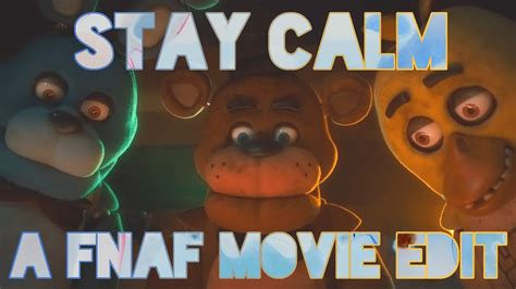 Stay Calm: FNAF Movie Edit - YouTube