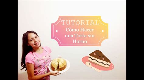 Cómo Hacer Una Torta Sin Horno Youtube