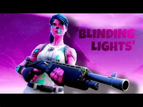 Fortnite Montage Blinding Lights YouTube