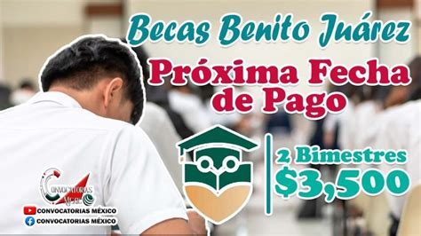 ≫ 🔔atentos 🚨 Becas Benito Juárez 2023 Fecha De Pagos💲3500 ️