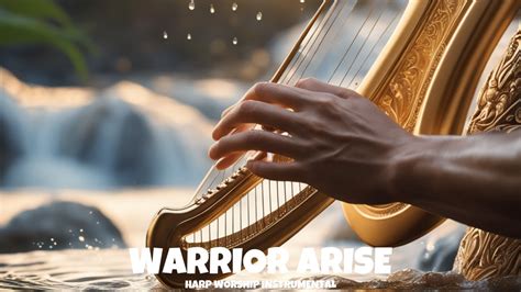 WARRIOR ARISE PROPHETIC WARFARE INSTRUMENTAL HARP WORSHIP MUSIC