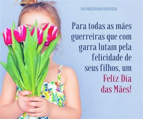 Feliz Dias Das Mães Guerreiras - Para todas as mães guerreiras... | Feliz dia das mães, Feliz dia das ...