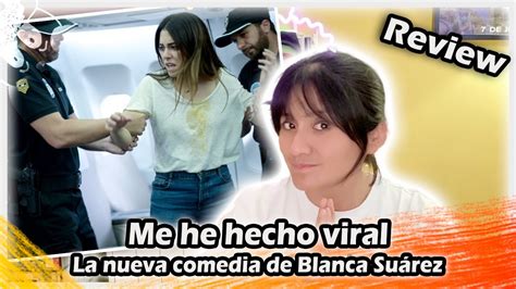 CRÍTICA de Me he hecho viral La nueva comedia de Blanca Suárez YouTube