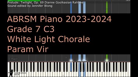 2023 2024 ABRSM Piano Grade 7 C3 White Light Chorale Param Vir YouTube