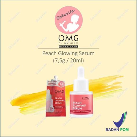 Jual Omg Oh My Glow Peach Glowing Serum Gr Ml Shopee Indonesia