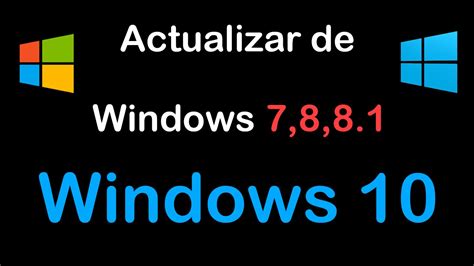 Como Actualizar Windows 7 8 Y 8 1 A Windows 10 Fácil Y Gratis Youtube