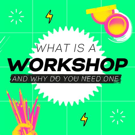 What Is A Workshop And Why Should You Use One