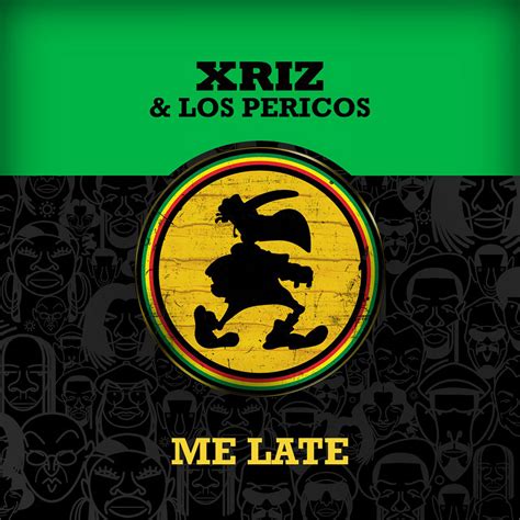 Car Tula Frontal De Xriz Me Late Featuring Los Pericos Remix Cd