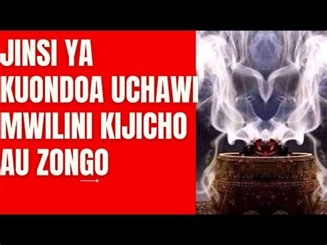 Jinsi Ya Kuondoa Uchawi Aina Ya Kijicho Au Zongo Mwilini Njia Rahisi Ya