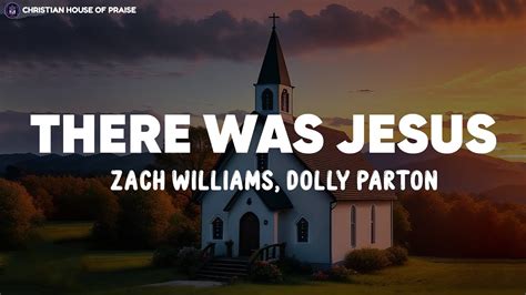 There Was Jesus Zach Williams Dolly Parton Lyrics Youtube