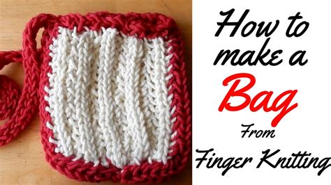 How To Finger Knit Bag Tutorial Finger Knitting Lacing Finger