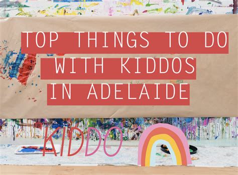 Top ‘things To Do With Kids In Adelaide Kiddo Mag